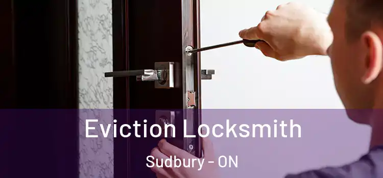 Eviction Locksmith Sudbury - ON