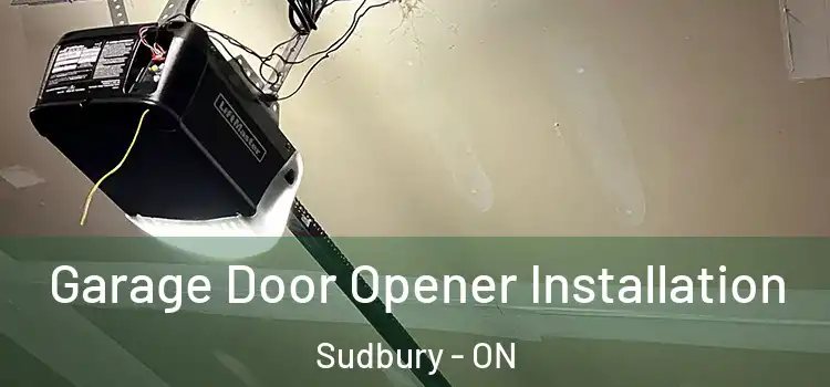  Garage Door Opener Installation Sudbury - ON